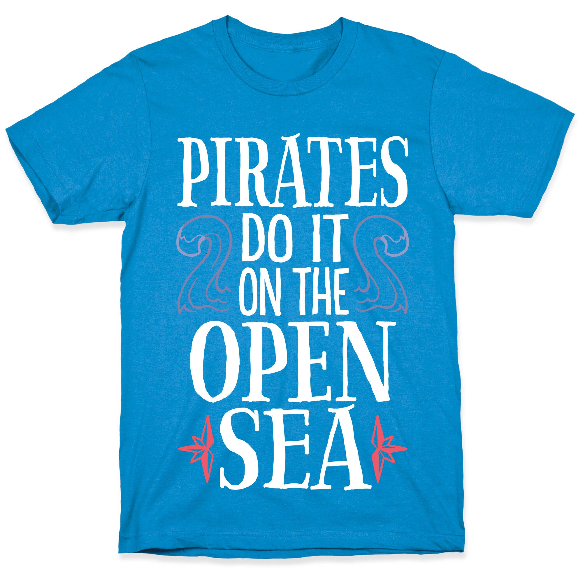 Pirates Do It On The Open Sea T-Shirt